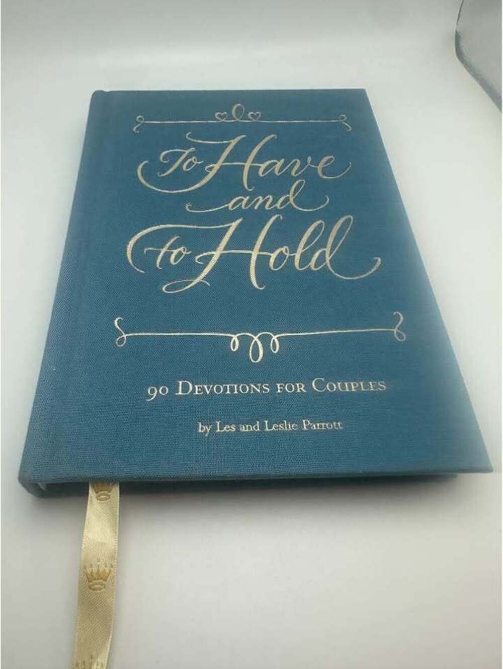 To Have and To Hold: 90 Devotions for Couples by Les and Leslie Parrott